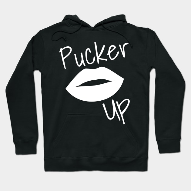 Pucker Up. Kiss Me. Hot Lips. Funny Fashion and Makeup Quote. White Hoodie by That Cheeky Tee